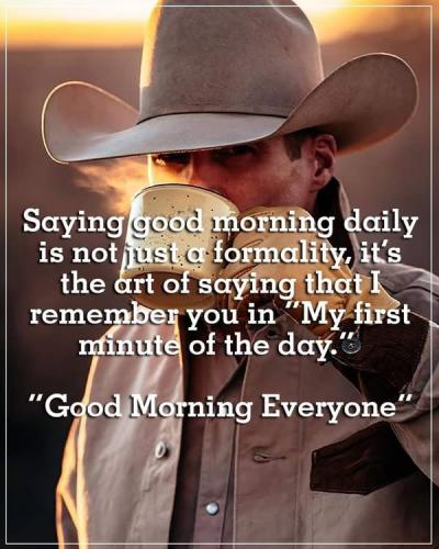 Good morning not just saying