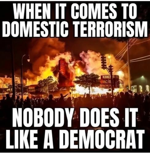 KEEP IT UP DEMOCRAT TERRORIST