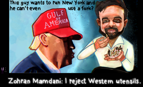 Donald Trump President and Political Cartoon Zohan Mamdani