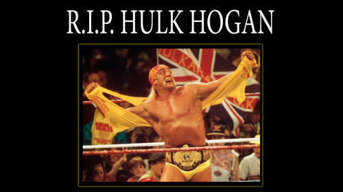 RIP Hulk Hogan