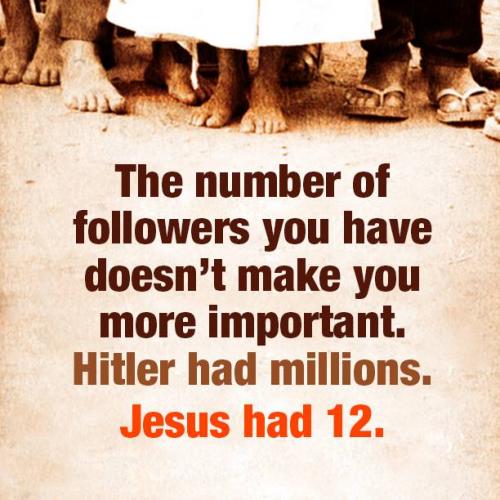 Followers - Jesus had 12