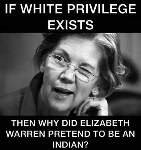 elizabeth-warren-if-white-privilege-why-pretend-to-be-indian.jpg