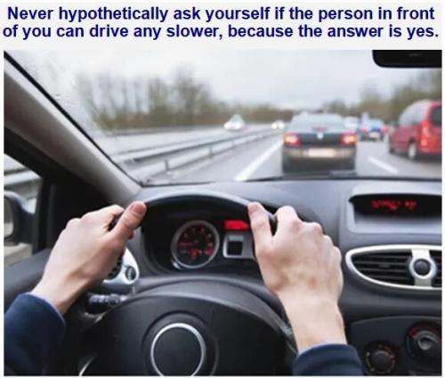 never-ask-person-driving-front-go-slower-answer-yes.jpg