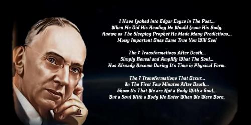 Edgar Cayce Prophesy ~Death is NOT The End~