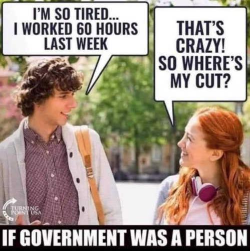 so-tired-worked-60-hours-government-crazy-wheres-my-cut