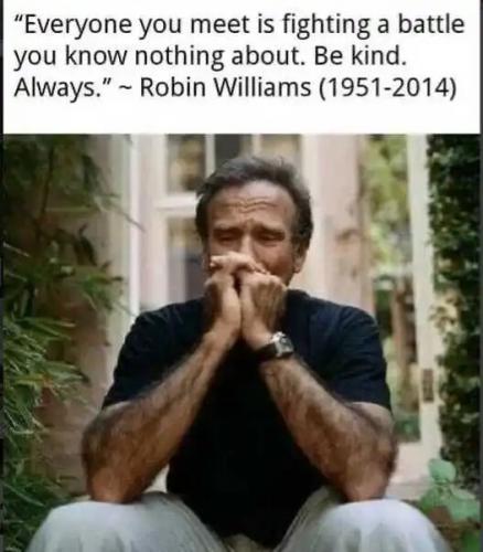 quote-robin-williams-everyone-fighting-battle-you-dont-know-be-kind-always.jpg