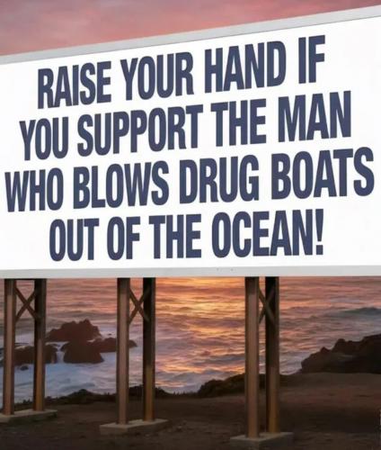 Raise your hand if you support blowing drug boats.1024px