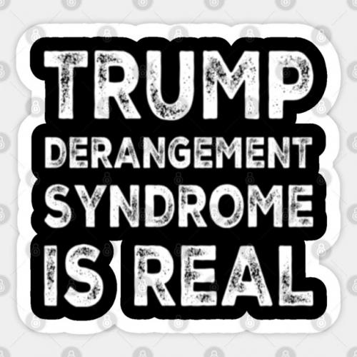 TRUMP DERANGEMENT SYNDROME 1