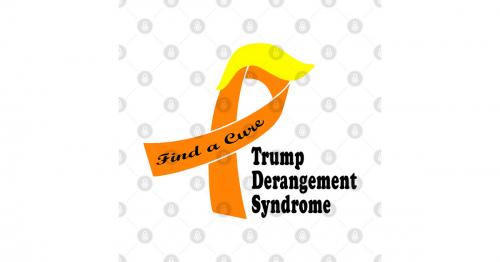 TRUMP DERANGEMENT SYNDROME 3