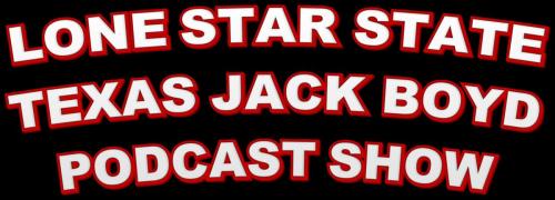 TEXASJACKBOYDPODCASTSHOWNOBACKGROUNDVERYLARGE