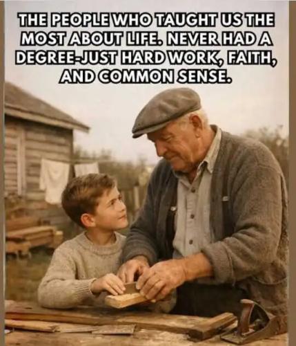 message-people-taught-us-most-life-never-had-degree-hard-work-common-sense.jpg
