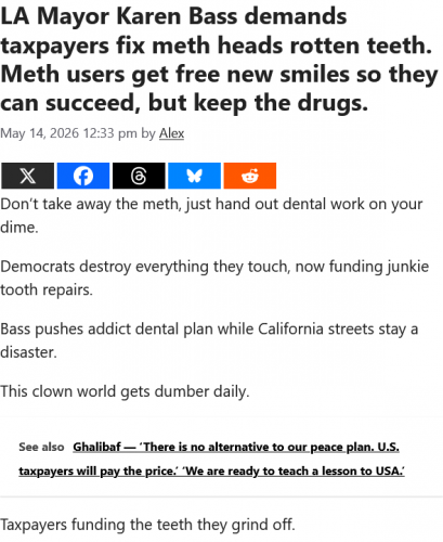 Screenshot 2026-05-14 at 17-04-53 LA Mayor Karen Bass demands taxpayers fix meth heads rotten teeth. Meth users get free new smiles so they can succeed but keep the drugs. - Citizen Watch Report