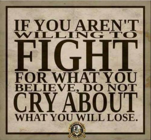Fight or what you believe...