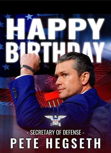 6-6-26 Happy Birthday @SecWar Pete Hegseth